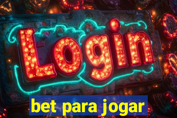 bet para jogar