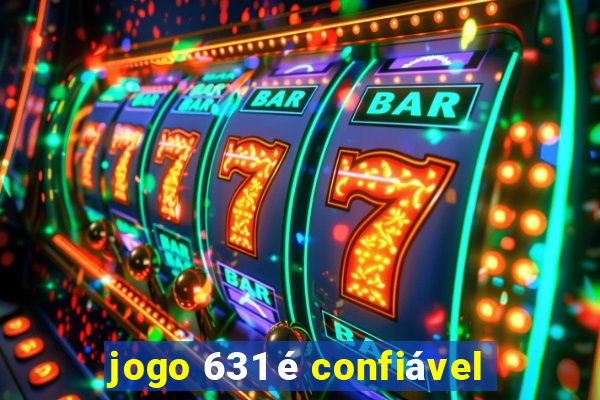 jogo 631 é confiável