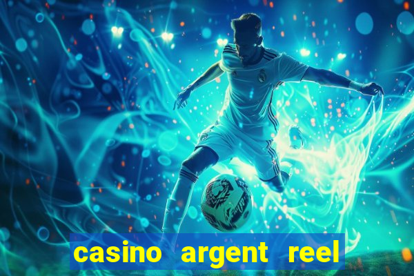 casino argent reel en ligne