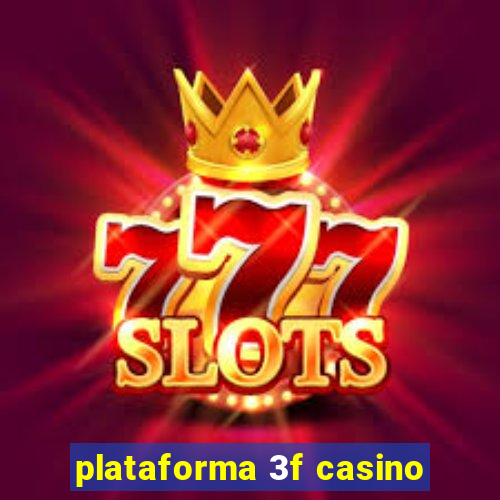 plataforma 3f casino