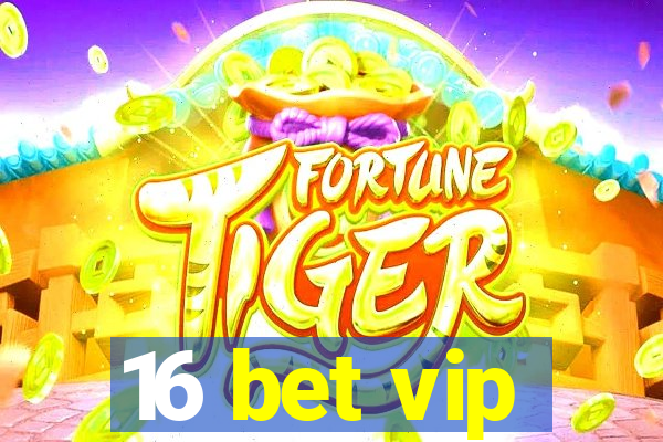 16 bet vip