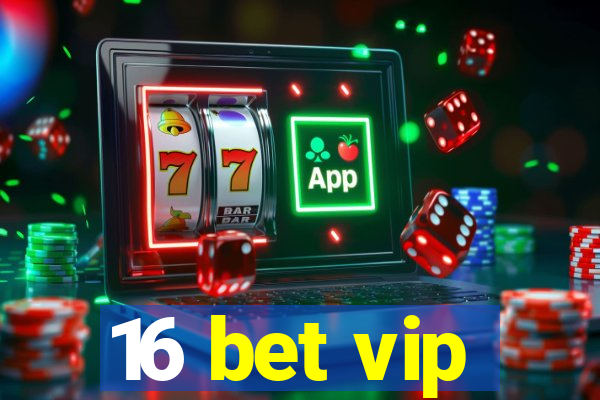 16 bet vip