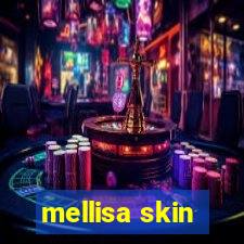 mellisa skin