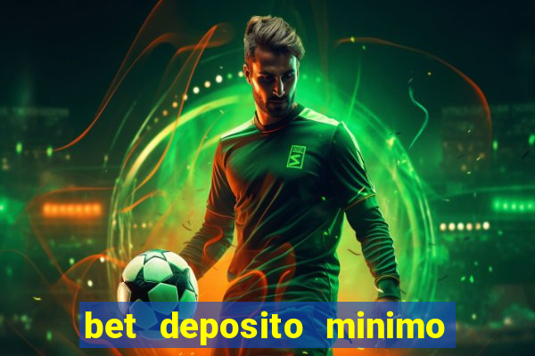 bet deposito minimo 5 reais