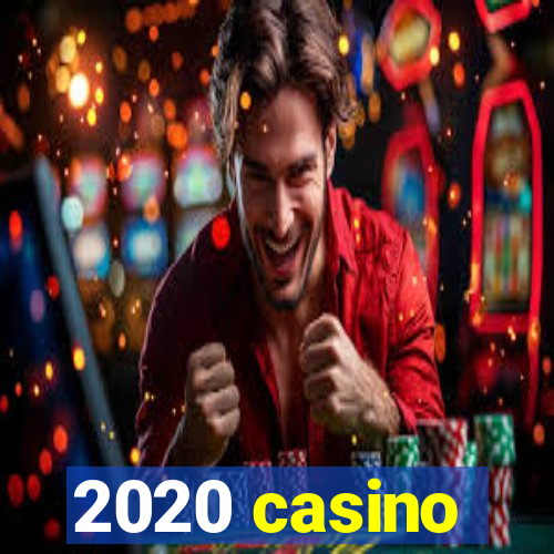 2020 casino