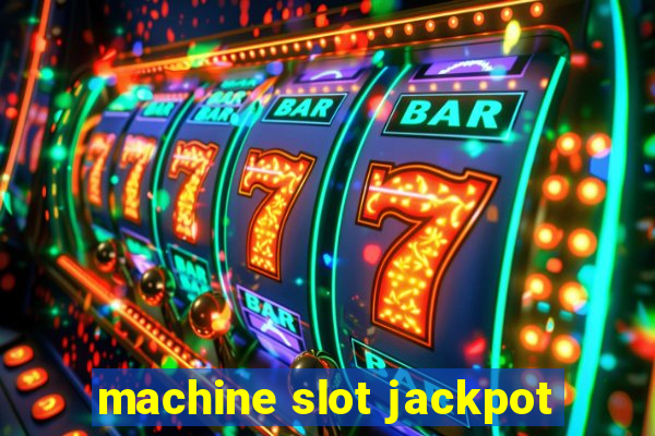 machine slot jackpot