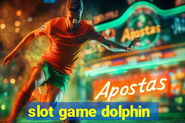 slot game dolphin