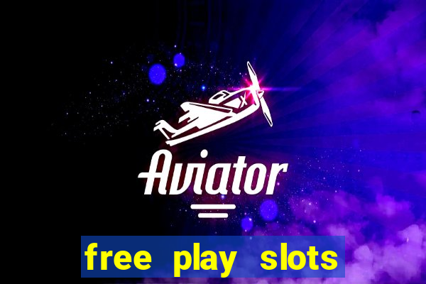 free play slots casino games