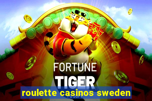 roulette casinos sweden