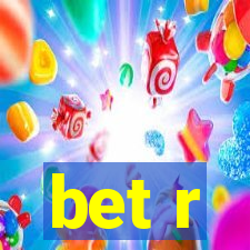 bet r