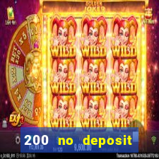 200 no deposit casino bonus