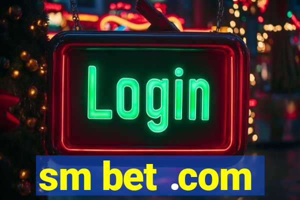 sm bet .com