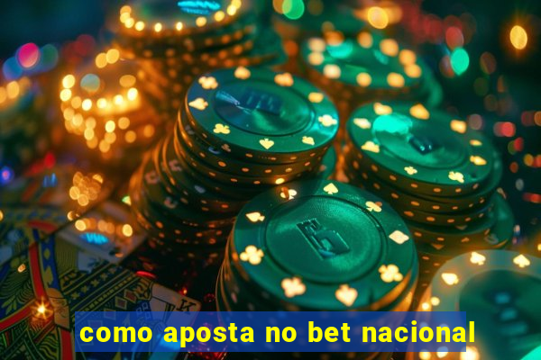 como aposta no bet nacional