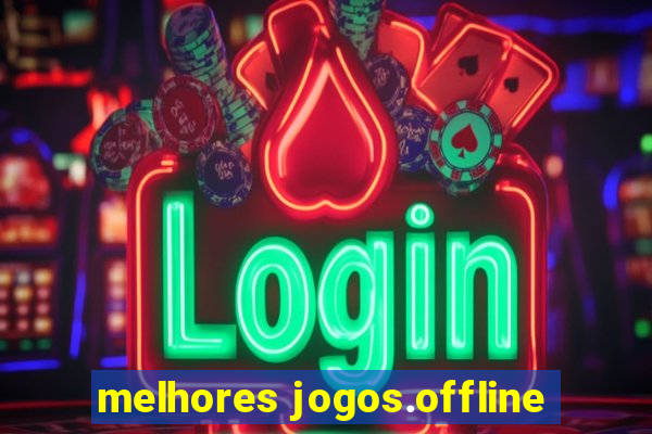 melhores jogos.offline