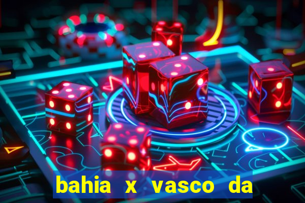 bahia x vasco da gama palpite