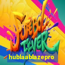 hublaablazepro