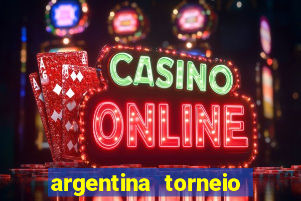 argentina torneio betano tabela