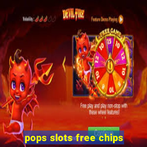 pops slots free chips