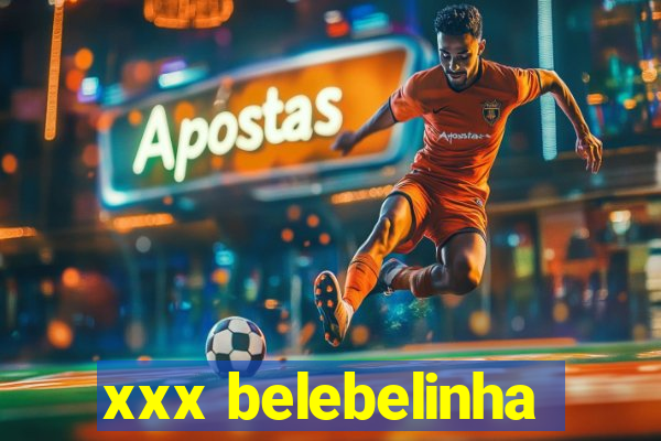 xxx belebelinha