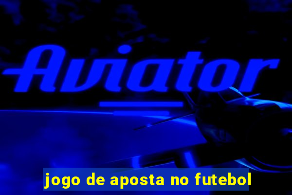 jogo de aposta no futebol