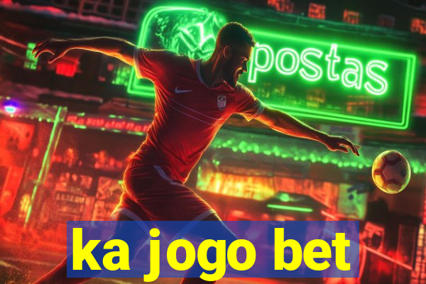 ka jogo bet