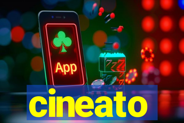 cineato