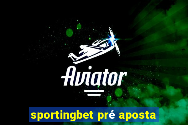 sportingbet pré aposta