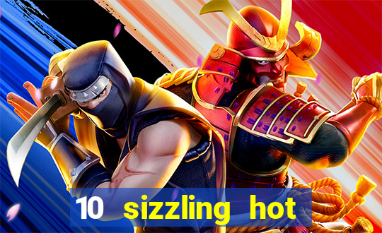 10 sizzling hot deluxe casino