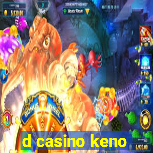 d casino keno