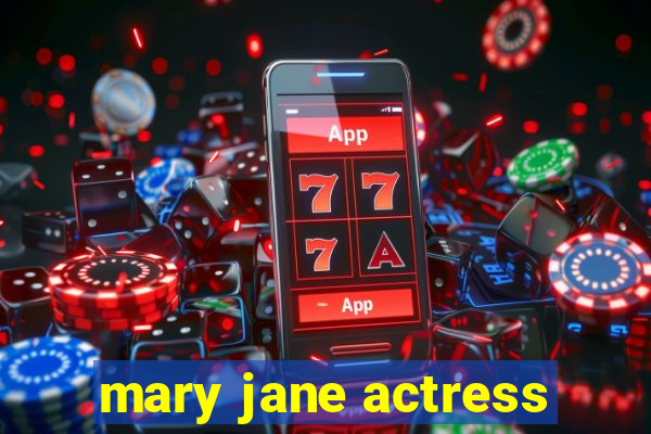 mary jane actress