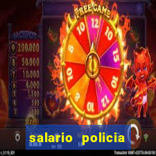 salario policia civil ba