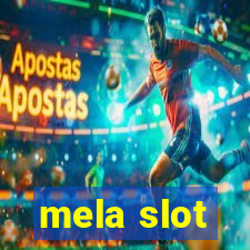 mela slot