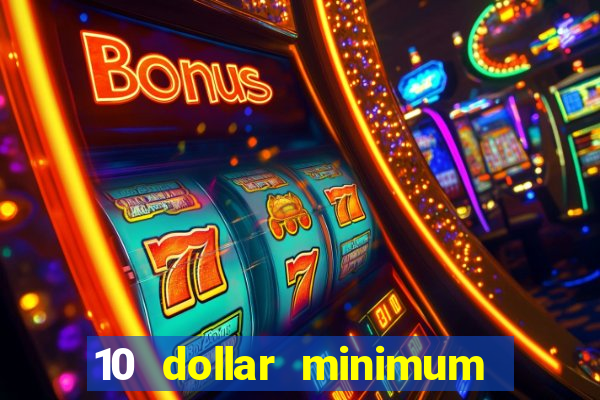 10 dollar minimum deposit casino canada