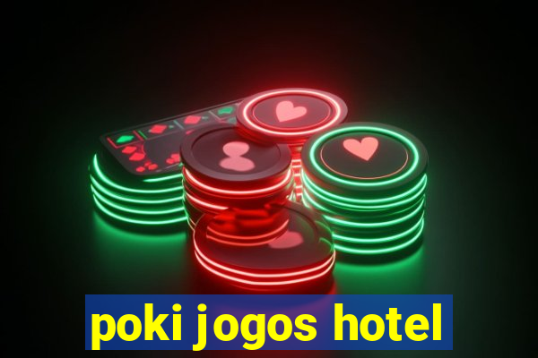 poki jogos hotel