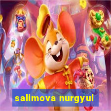 salimova nurgyul