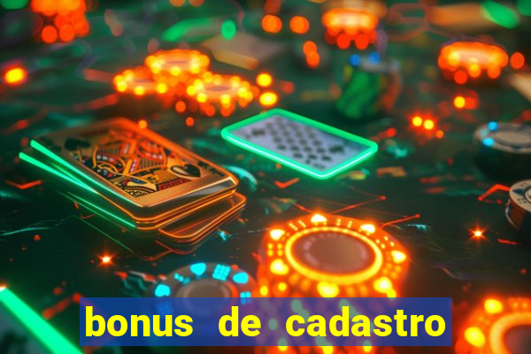 bonus de cadastro sem dep贸sito