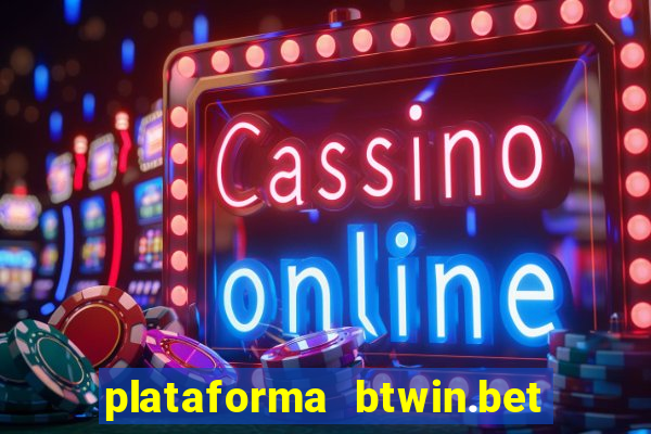 plataforma btwin.bet é confiável