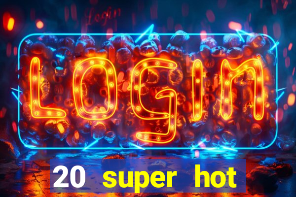 20 super hot casino game