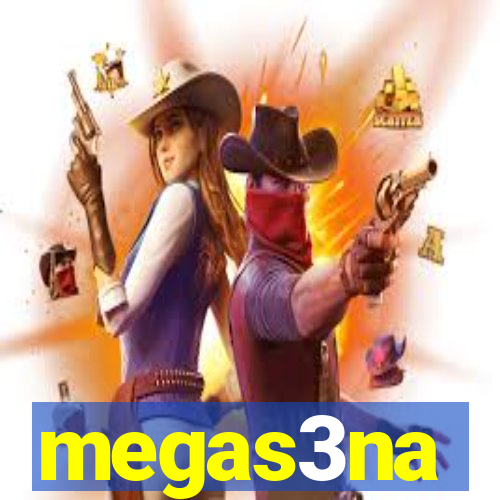 megas3na