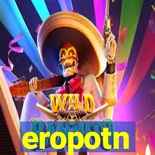 eropotn