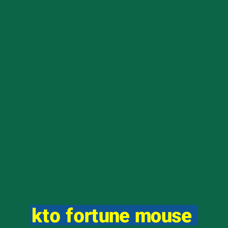 kto fortune mouse