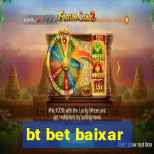 bt bet baixar