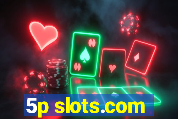 5p slots.com