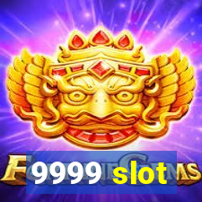 9999 slot