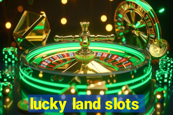 lucky land slots