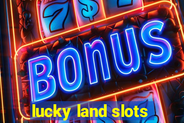 lucky land slots