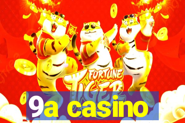 9a casino