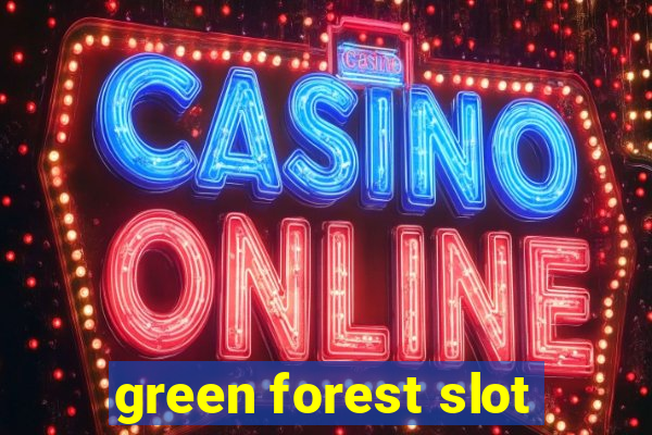 green forest slot