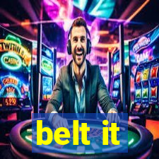 belt it