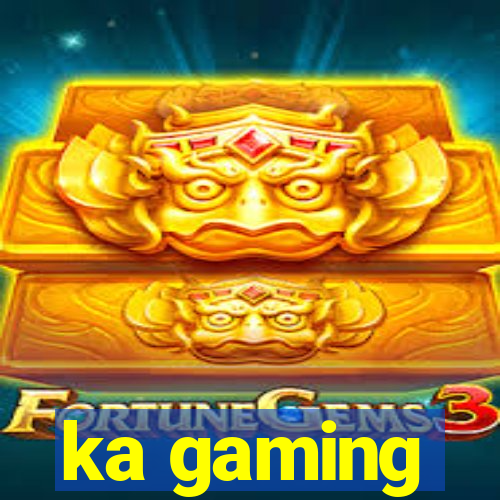 ka gaming